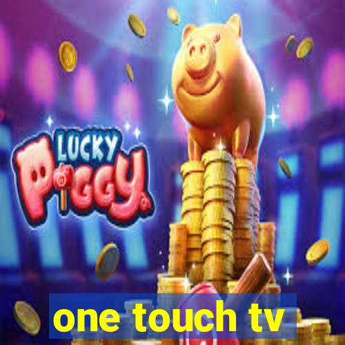 one touch tv